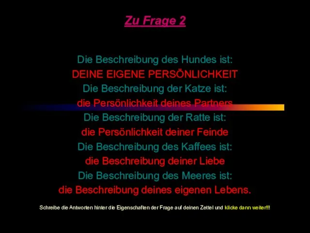 Zu Frage 2 Die Beschreibung des Hundes ist: DEINE EIGENE PERSÖNLICHKEIT Die