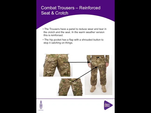 Combat Trousers – Reinforced Seat & Crotch The Trousers have a panel