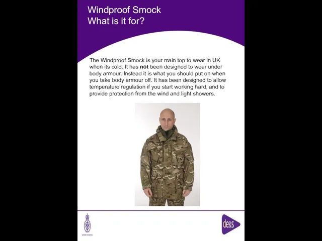 Windproof Smock What is it for? The Windproof Smock is your main