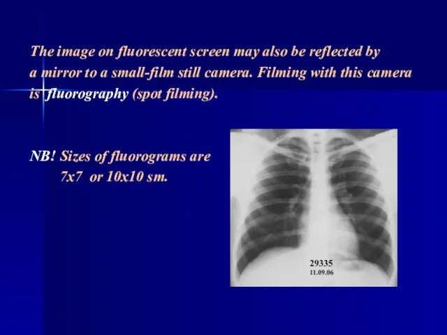 The image on fluorescent screen may also be reflected by a mirror