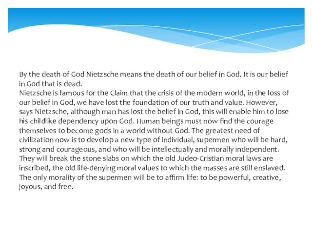 By the death of God Nietzsche means the death of our belief