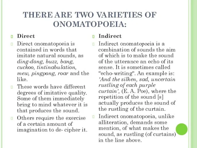 THERE ARE TWO VARIETIES OF ONOMATOPOEIA: Direct Direсt onomatopoeia is contained in