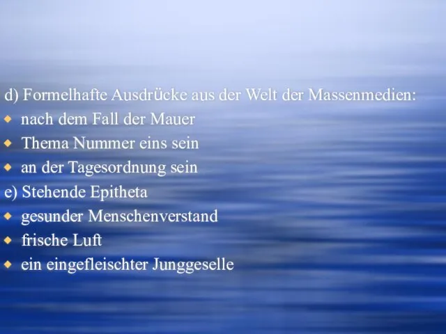 d) Formelhafte Ausdrücke aus der Welt der Massenmedien: nach dem Fall der