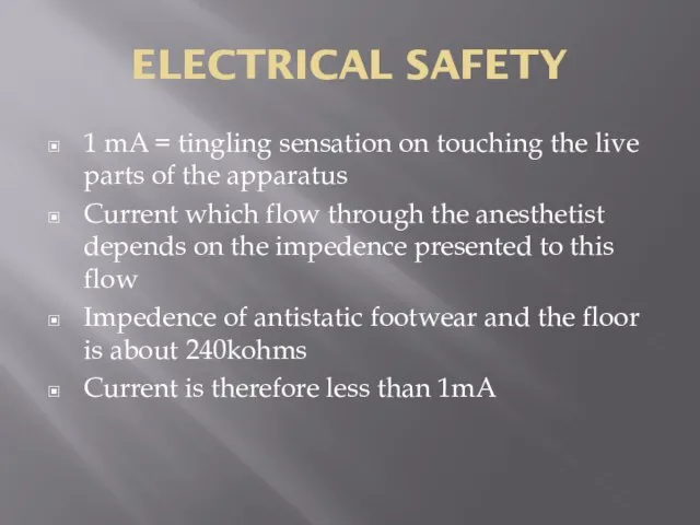 ELECTRICAL SAFETY 1 mA = tingling sensation on touching the live parts