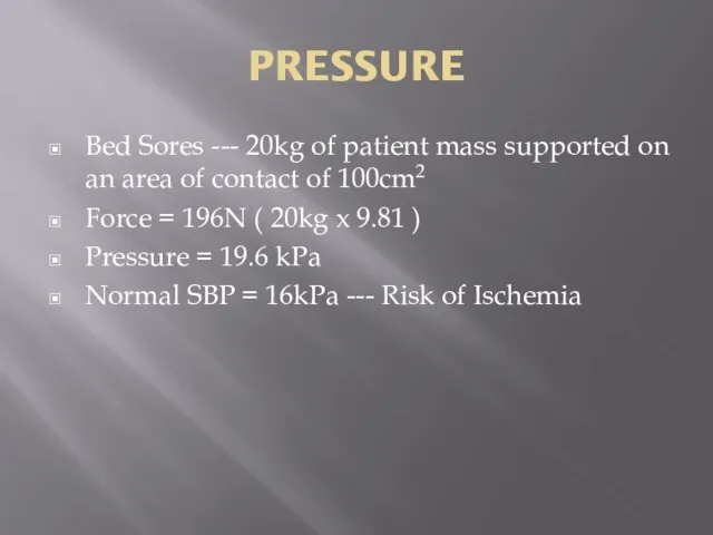PRESSURE Bed Sores --- 20kg of patient mass supported on an area