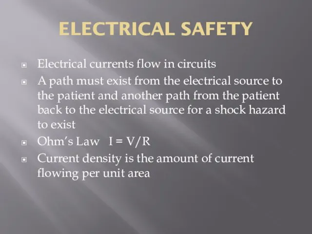 ELECTRICAL SAFETY Electrical currents flow in circuits A path must exist from
