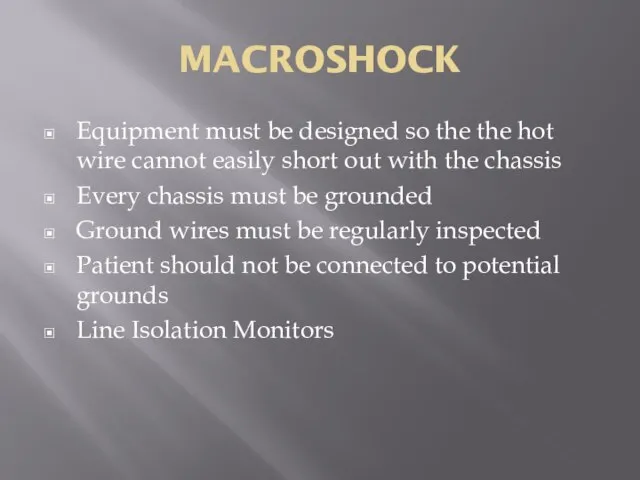 MACROSHOCK Equipment must be designed so the the hot wire cannot easily