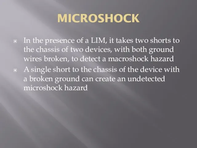 MICROSHOCK In the presence of a LIM, it takes two shorts to