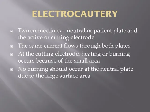 ELECTROCAUTERY Two connections – neutral or patient plate and the active or