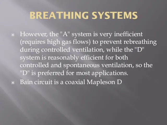 BREATHING SYSTEMS However, the "A" system is very inefficient (requires high gas