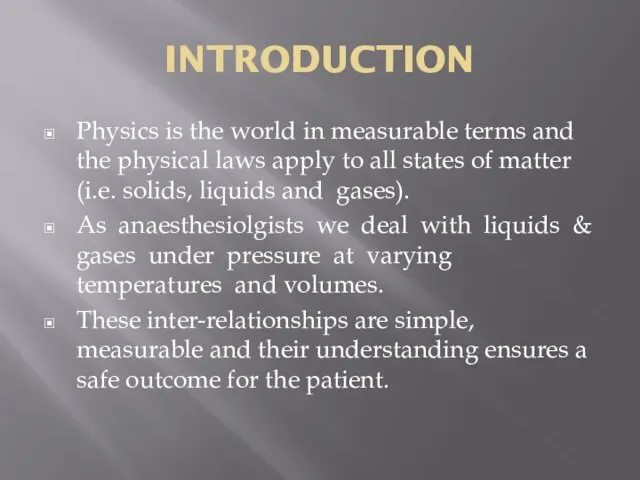 INTRODUCTION Physics is the world in measurable terms and the physical laws