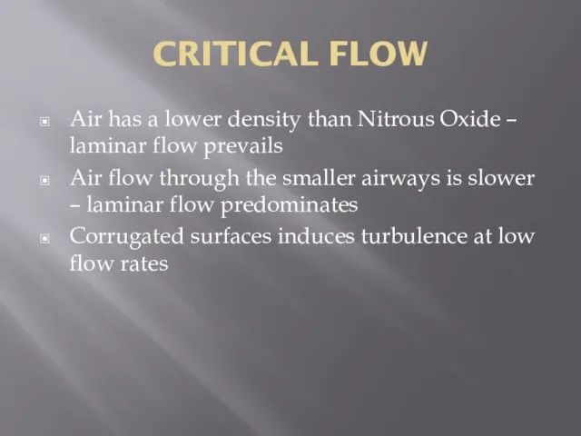 CRITICAL FLOW Air has a lower density than Nitrous Oxide – laminar