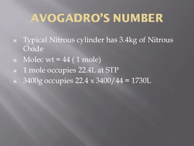 AVOGADRO’S NUMBER Typical Nitrous cylinder has 3.4kg of Nitrous Oxide Molec wt