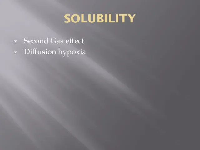 SOLUBILITY Second Gas effect Diffusion hypoxia