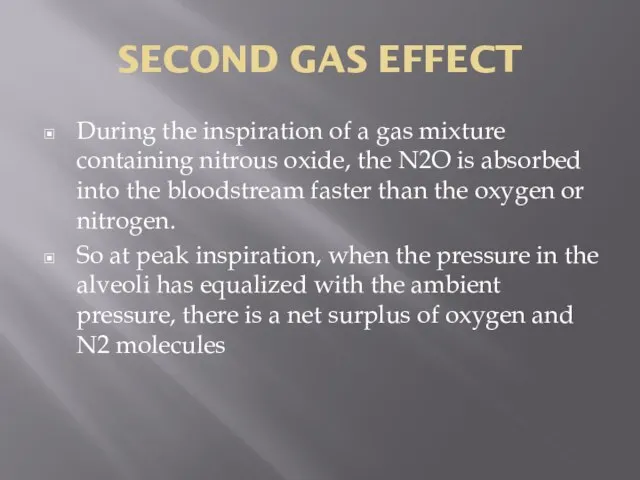 SECOND GAS EFFECT During the inspiration of a gas mixture containing nitrous
