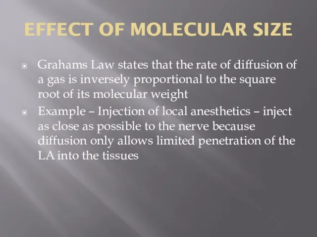 EFFECT OF MOLECULAR SIZE Grahams Law states that the rate of diffusion