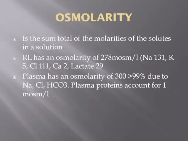 OSMOLARITY Is the sum total of the molarities of the solutes in