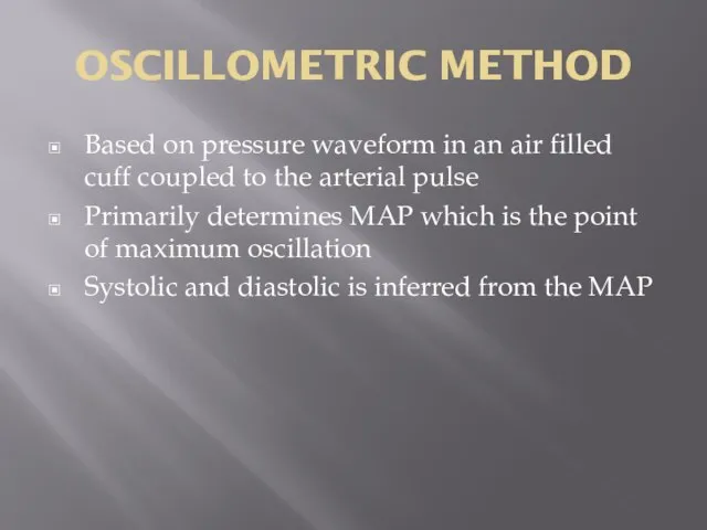 OSCILLOMETRIC METHOD Based on pressure waveform in an air filled cuff coupled