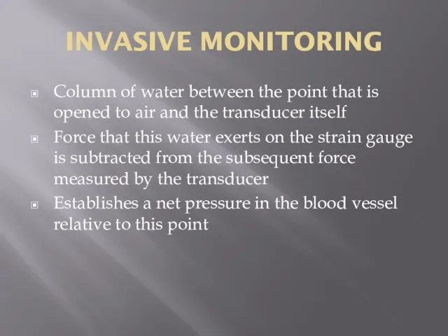 INVASIVE MONITORING Column of water between the point that is opened to