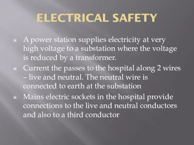 ELECTRICAL SAFETY A power station supplies electricity at very high voltage to