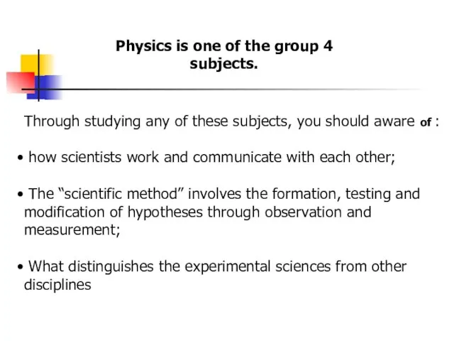 Through studying any of these subjects, you should aware of : how