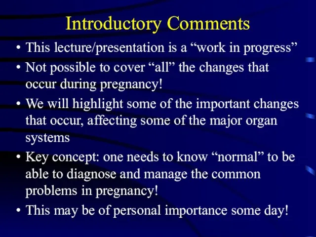 Introductory Comments This lecture/presentation is a “work in progress” Not possible to