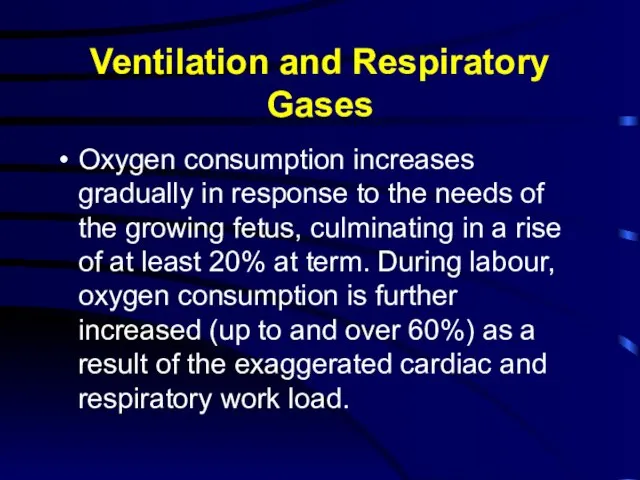 Ventilation and Respiratory Gases Oxygen consumption increases gradually in response to the