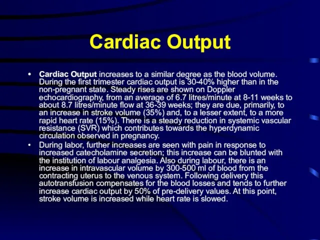 Cardiac Output Cardiac Output increases to a similar degree as the blood