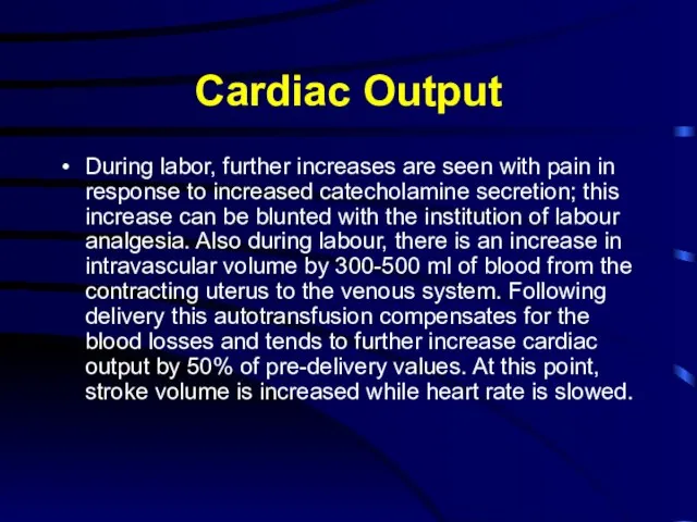Cardiac Output During labor, further increases are seen with pain in response