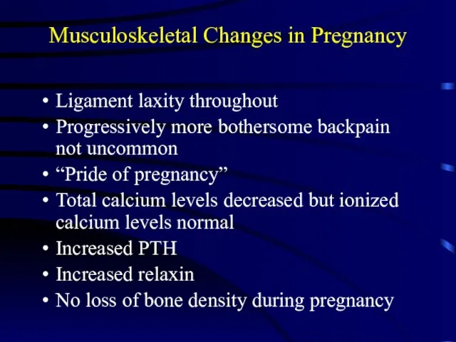 Musculoskeletal Changes in Pregnancy Ligament laxity throughout Progressively more bothersome backpain not
