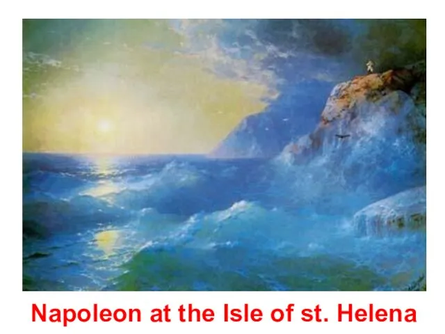 Napoleon at the Isle of st. Helena