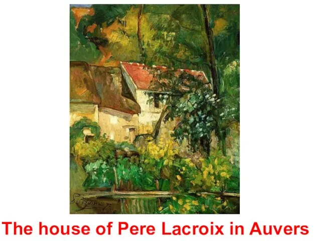 The house of Pere Lacroix in Auvers