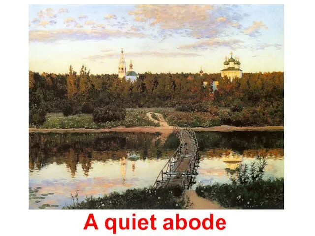 A quiet abode