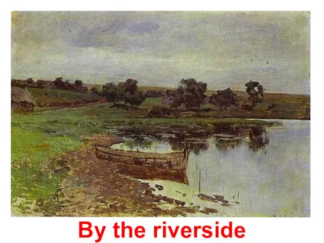 By the riverside