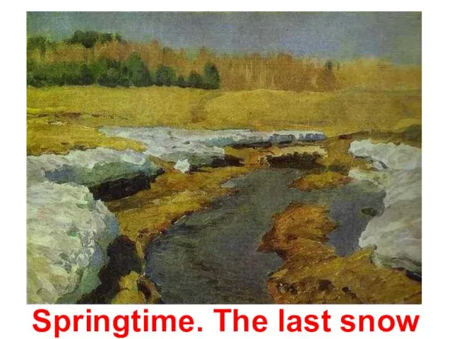 Springtime. The last snow