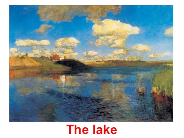 The lake