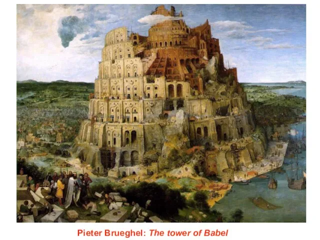 Pieter Brueghel: The tower of Babel