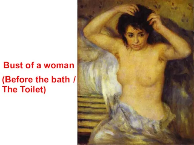 Bust of a woman (Before the bath / The Toilet)