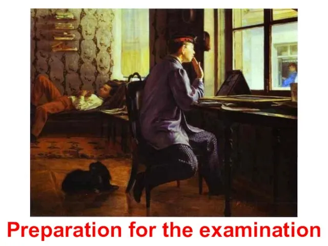 Preparation for the examination