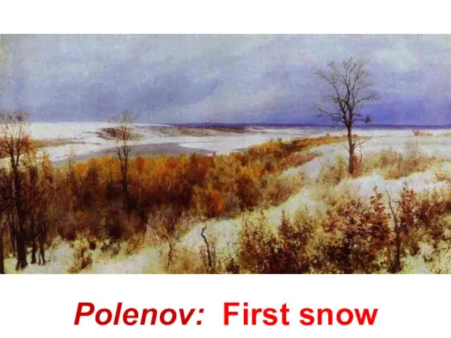 Polenov: First snow