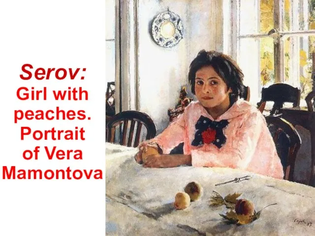 Serov: Girl with peaches. Portrait of Vera Mamontova