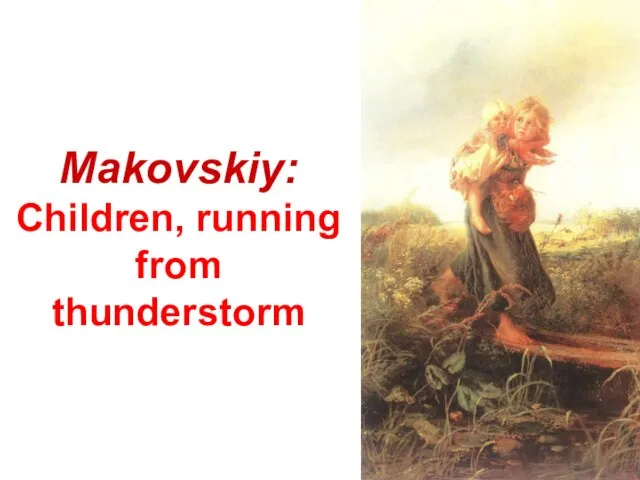 Makovskiy: Children, running from thunderstorm