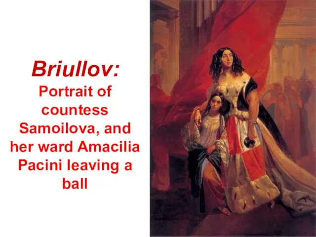 Briullov: Portrait of countess Samoilova, and her ward Amacilia Pacini leaving a ball