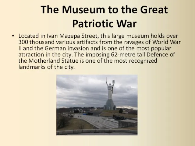 The Museum to the Great Patriotic War Located in Ivan Mazepa Street,