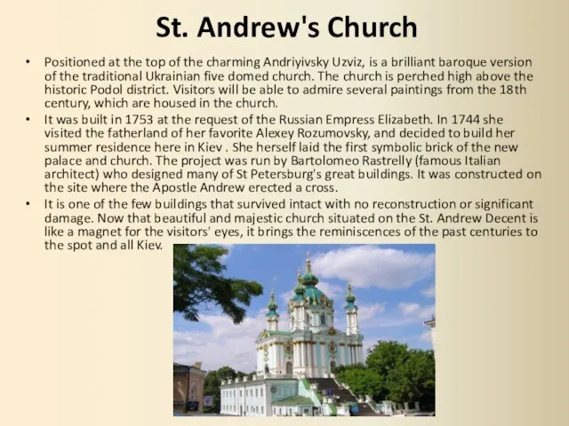 St. Andrew's Church Positioned at the top of the charming Andriyivsky Uzviz,