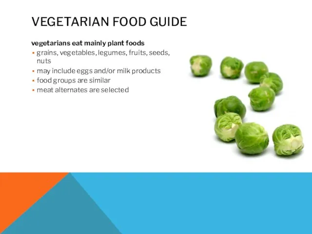 VEGETARIAN FOOD GUIDE vegetarians eat mainly plant foods grains, vegetables, legumes, fruits,