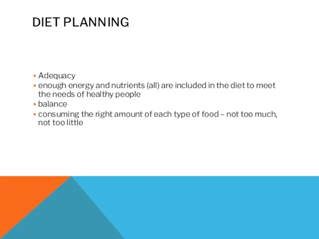 DIET PLANNING Adequacy enough energy and nutrients (all) are included in the