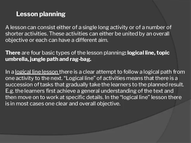 Lesson planning A lesson can consist either of a single long activity