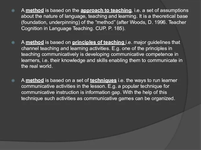 A method is based on the approach to teaching, i.e. a set