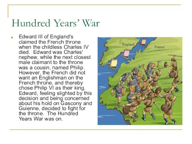 Hundred Years’ War Edward III of England's claimed the French throne when